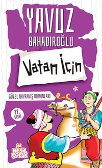 Vatan İçin & Güzel Davranış  Romanları