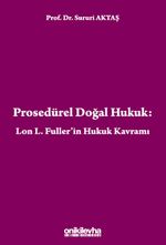 Prosedürel Doğal Hukuk & Lon L. Fuller'in Hukuk Kavramı