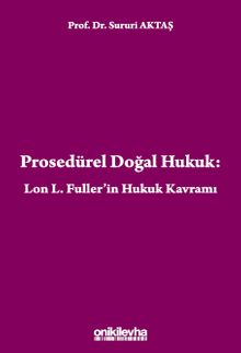 Prosedürel Doğal Hukuk & Lon L. Fuller'in Hukuk Kavramı