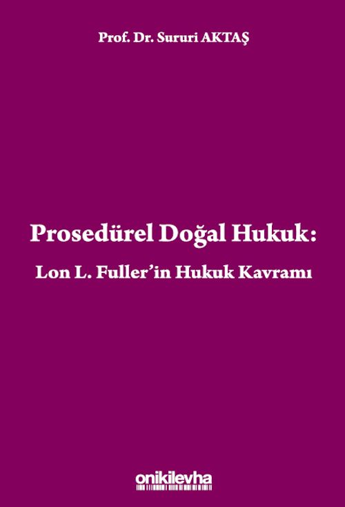 Prosedürel Doğal Hukuk & Lon L. Fuller'in Hukuk Kavramı