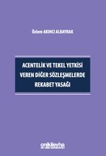 Acentelik ve Tekel Yetkisi Veren Diğer Sözleşmelerde Rekabet Yasağı