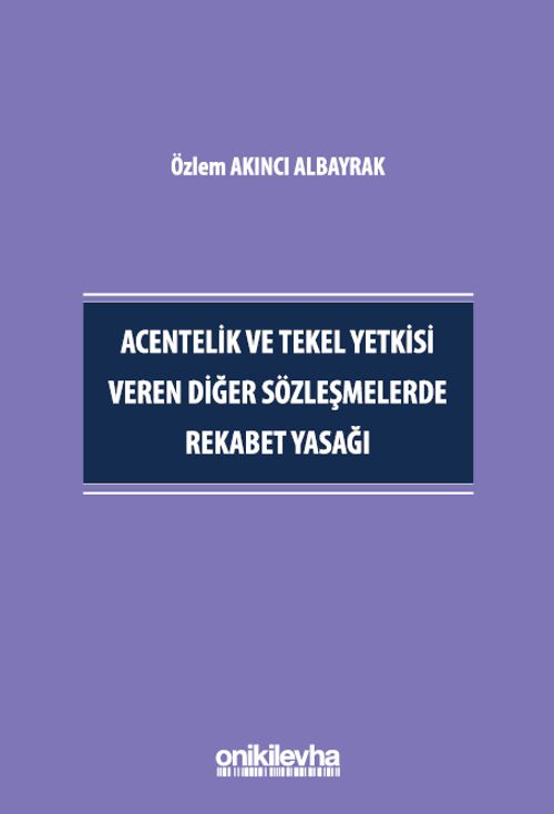 Acentelik ve Tekel Yetkisi Veren Diğer Sözleşmelerde Rekabet Yasağı
