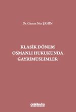 Klasik Dönem Osmanlı Hukukunda Gayrimüslimler