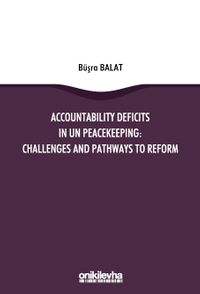Accountability Deficits in Un Peacekeeping: Challenges and Pathways to Reform