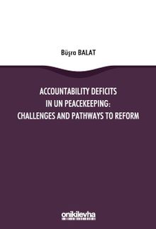 Accountability Deficits in Un Peacekeeping: Challenges and Pathways to Reform