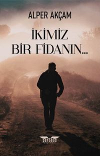 İkimiz Bir Fidanın…