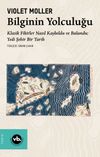 Bilginin Yolculuğu & Klasik Fikirler Nasıl Kayboldu ve Bulundu : Yedi Şehir Bir Tarih
