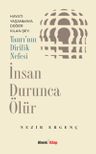 İnsan Durunca Ölür
