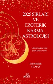 2025 Sırları ve Ezoterik Karma Astrolojisi  