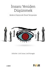 İnsanı Yeniden Düşünmek & Modern Düşüncede Temel Tartışmalar