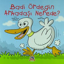 Badi Ördeğin Arkadaşı Nerede?