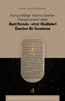 Konya Bölge Yazma Eserler Kütüphanesi'ndeki Âyet Konulu Tefsir Risaleleri Üzerine Bir İnceleme
