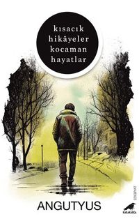 Kısacık Hikayeler Kocaman Hayatlar