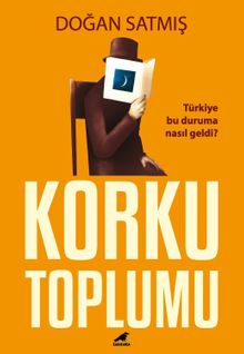 Korku Toplumu & Türkiye Bu Duruma Nasıl Geldi?