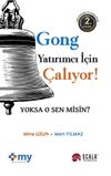 Gong Yatırımcı İ&ccedil;in &Ccedil;alıyor! & Yoksa O Sen misin?