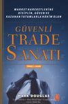 G&uuml;venli Trade Sanatı & Market Hareketlerine Disiplin, G&uuml;ven ve Kazanan Tutumlarla Hakim Olun