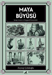 Maya Büyüsü & Şarap Lezzet ve Duygusal Deneyimler