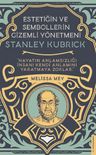 Stanley Kubrick - Estetiğin ve Sembollerin Gizemli Yönetmeni