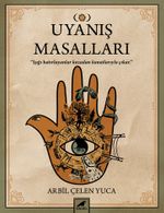 Uyanış Masalları & Işığı Hatırlayanalar Kozadan Kanatlarıyla Çıkar
