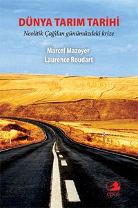 Dünya Tarım Tarihi & Neolitik Çağ'dan Günümüzdeki Krize