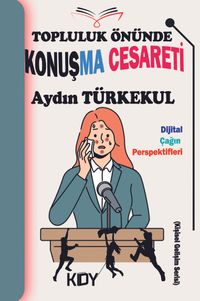 Topluluk Önünde Konuşma Cesareti
