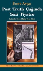 Post-Truth Çağında Yeni Tiyatro 