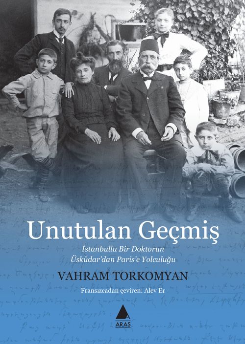 Unutulan Geçmiş & İstanbullu Bir Doktorun Üsküdar'dan Paris'e Yolculuğu
