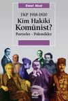 Kim Hakiki Kom&uuml;nist ? & Tkp 1918-1920 Portreler - Polemikler