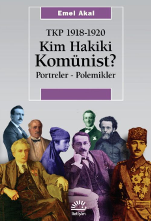 Kim Hakiki Komünist ? & Tkp 1918-1920 Portreler - Polemikler