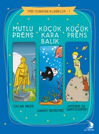 Yaşı Olmayan Klasikler 1 & Küçük Prens - Küçük Karabalık - Mutlu Prens