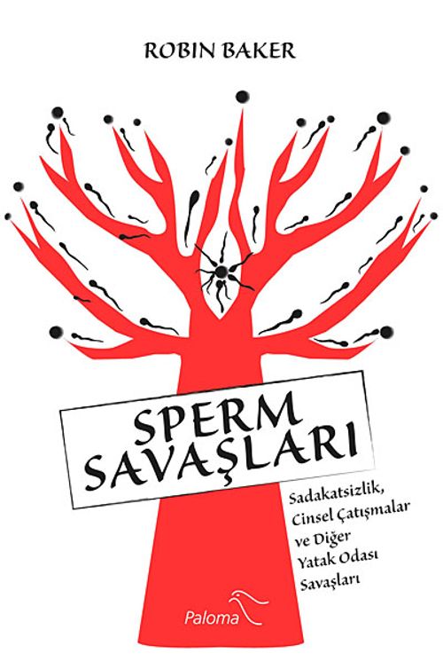 Sperm Savaşları & Sadakatsizlik, Cinsel Çatışmalar ve Diğer Yatak Odası Savaşları