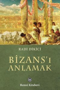 Bizans'ı Anlamak
