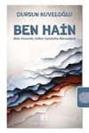 Ben Hain & Aklın İhanetle, Kalbin Sadakatle M&uuml;cadelesi
