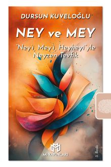 Ney ve Mey & “Ney'i, Mey'i, Heyheyi”yle Neyzen Tevfik