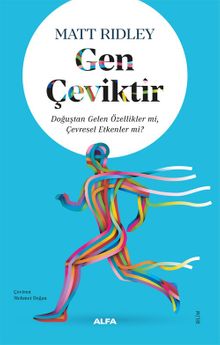 Gen Çeviktir & Doğuştan Gelen Özellikler mi, Çevresel Etkenler mi?