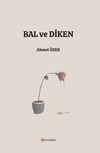 Bal ve Diken & Aşkın ve Evliliğin Fiziği ve Metafiziği