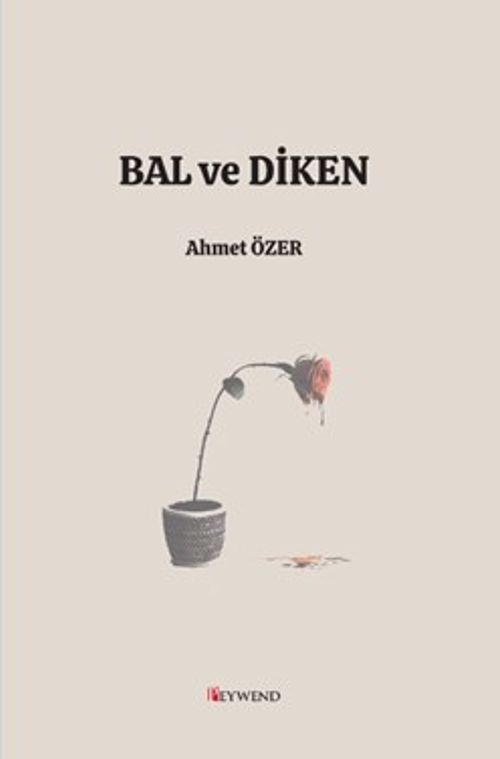 Bal ve Diken & Aşkın ve Evliliğin Fiziği ve Metafiziği