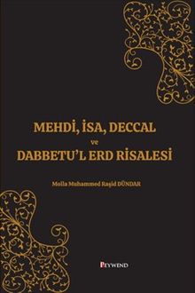 Mehdi, İsa, Deccal ve Dabbetu'l Erd Risalesi