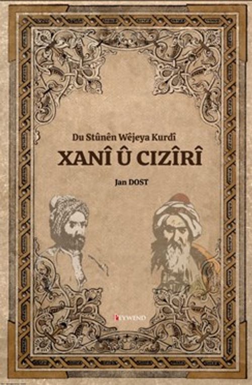 Du Stûnên Wêjeya Kurdî  Xanî Û Cizîrî