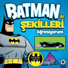 Batman ile Şekilleri Öğreniyorum - Benjamin Bird