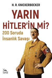 Yarın Hitler’in Mi? & 200 Soruda İnsanlık Savaşı