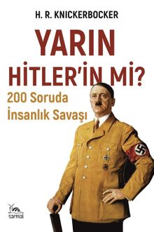 Yarın Hitler’in Mi? & 200 Soruda İnsanlık Savaşı
