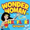Wonder Woman ile Hafrleri &Ouml;ğreniyorum