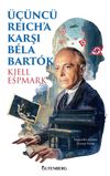 &Uuml;&ccedil;&uuml;nc&uuml; Reich'a Karşı Bela Bartok