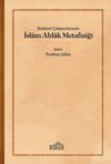Şarkiyat Çalışmalarında İslam Ahlak Metafiziği