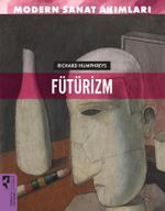 Modern Sanat Akımları: Fütürizm
