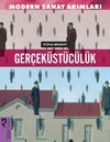 Modern Sanat Akımları: Ger&ccedil;ek&uuml;st&uuml;c&uuml;l&uuml;k