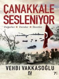 Çanakkale Sesleniyor & Değerler - Dersler - İbretler