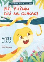 Piti Piti'nin Dişi Ne Olacak?