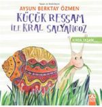 Küçük Ressam ile Kral Salyangoz / Kırda Yaşam Serisi